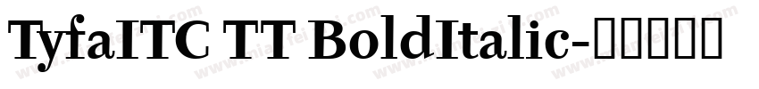 TyfaITC TT BoldItalic字体转换